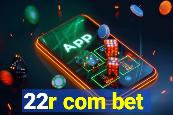 22r com bet